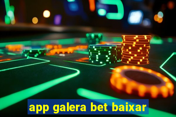 app galera bet baixar